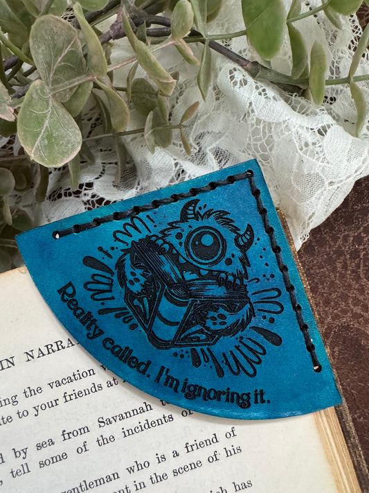 "Reality Called. I'm Ignoring It." Monster Leather Bookmark